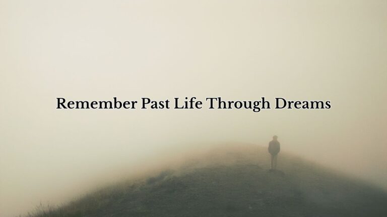 Remember Past Life Through Dreams