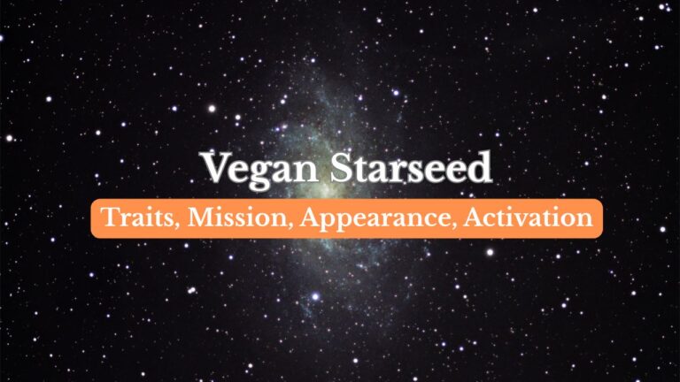 Vegan Starseed: Traits, Mission, Origins, Appearance