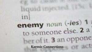 past life enemy - karmic connections