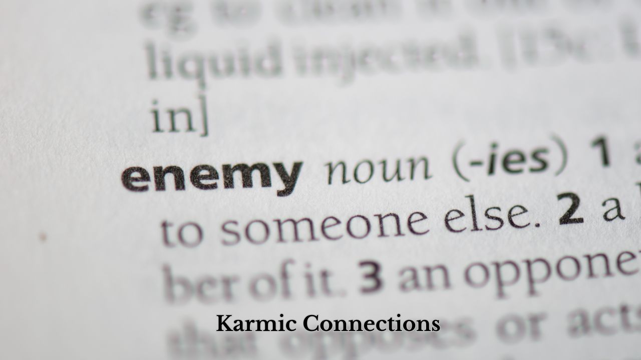 past life enemy - karmic connections