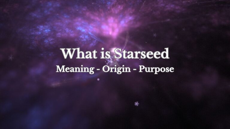 what is starseed - meaning -origin - purpose
