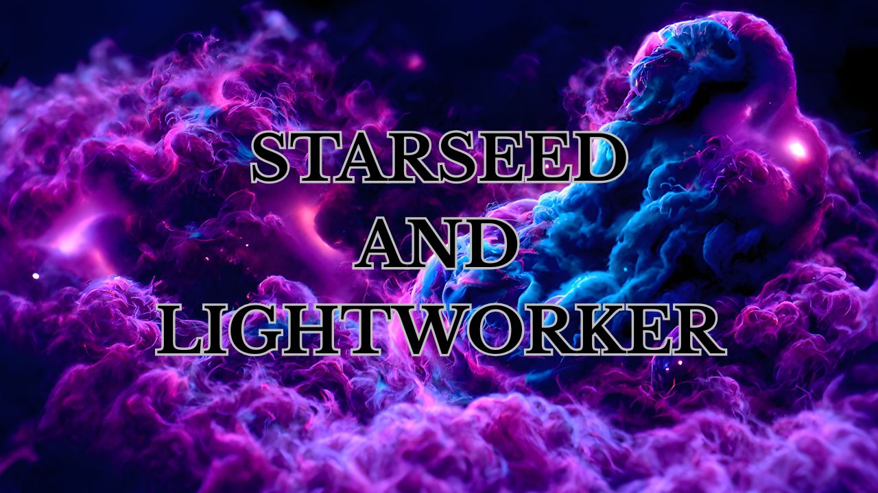 starseed and lightworker